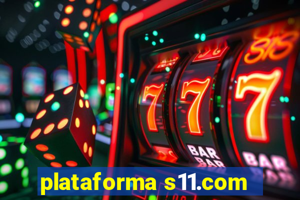 plataforma s11.com